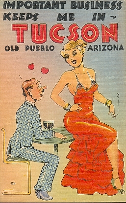 Important business keeps me in Tucson, 'Old Pueblo', Arizona